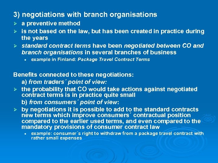 3) negotiations with branch organisations a preventive method Ø is not based on the