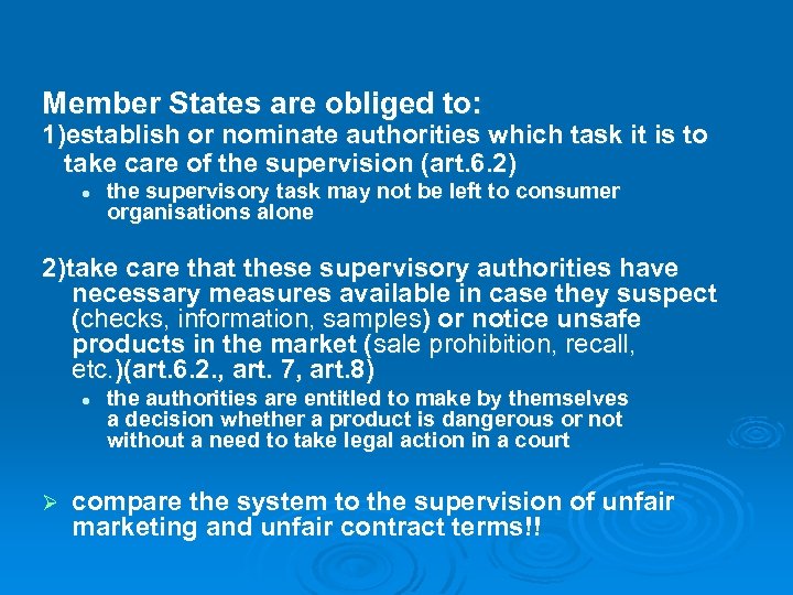 Member States are obliged to: 1)establish or nominate authorities which task it is to