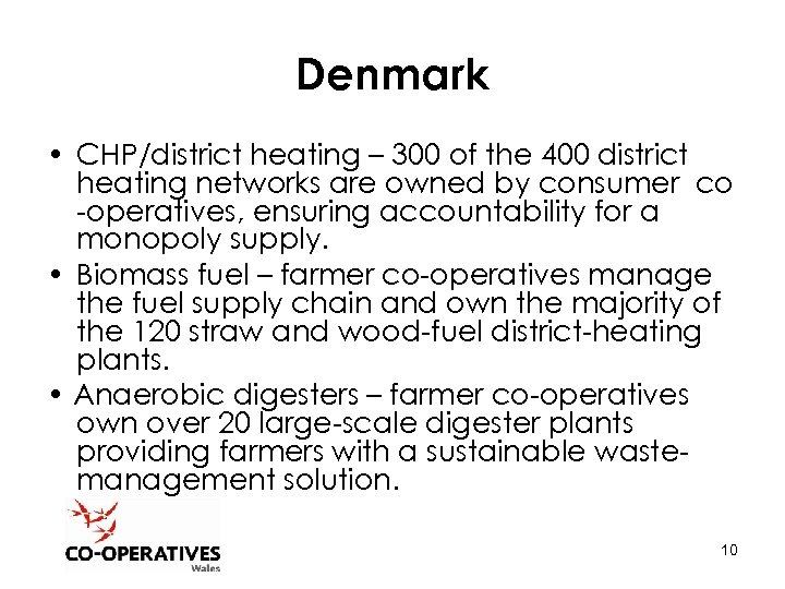 Denmark • CHP/district heating – 300 of the 400 district heating networks are owned