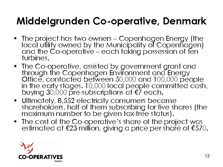 Middelgrunden Co-operative, Denmark • The project has two owners – Copenhagen Energy (the local