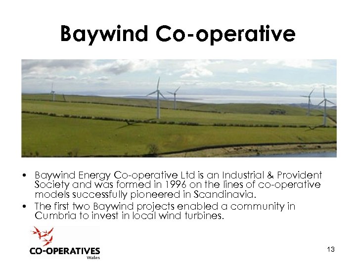Baywind Co-operative • Baywind Energy Co-operative Ltd is an Industrial & Provident Society and