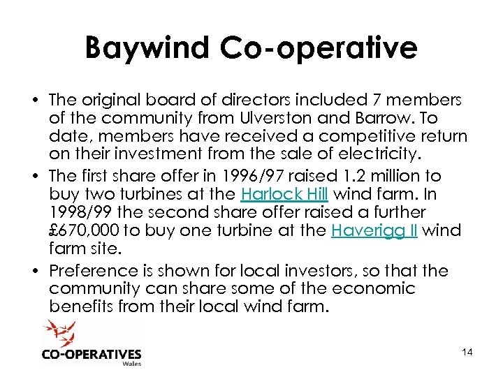 Baywind Co-operative • The original board of directors included 7 members of the community