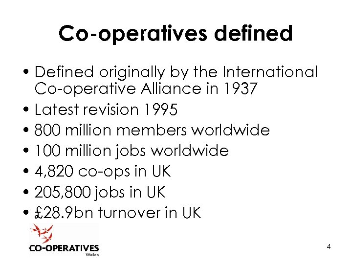 Co-operatives defined • Defined originally by the International Co-operative Alliance in 1937 • Latest
