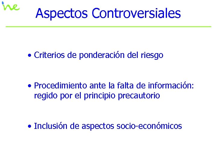 Aspectos Controversiales • Criterios de ponderación del riesgo • Procedimiento ante la falta de