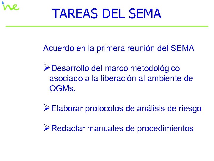 TAREAS DEL SEMA Acuerdo en la primera reunión del SEMA ØDesarrollo del marco metodológico