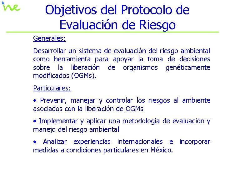 Objetivos del Protocolo de Evaluación de Riesgo Generales: Desarrollar un sistema de evaluación del