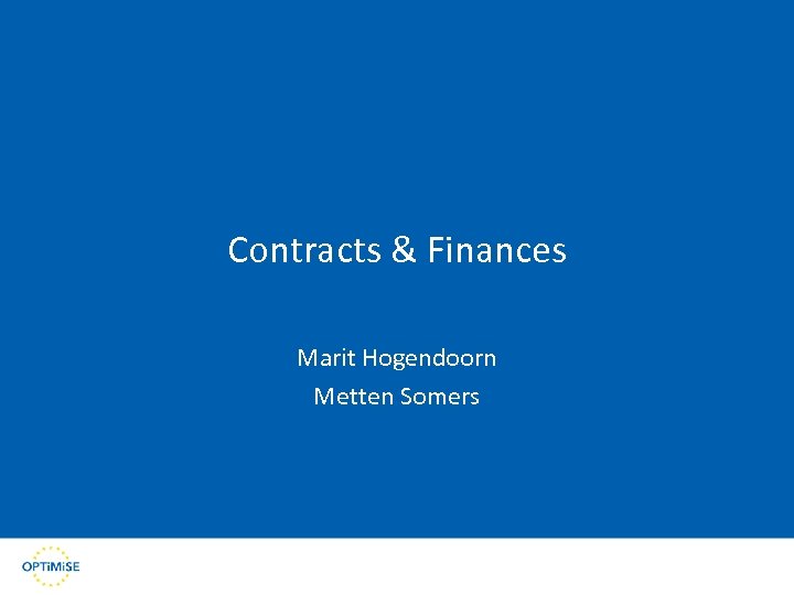 Contracts & Finances Marit Hogendoorn Metten Somers 
