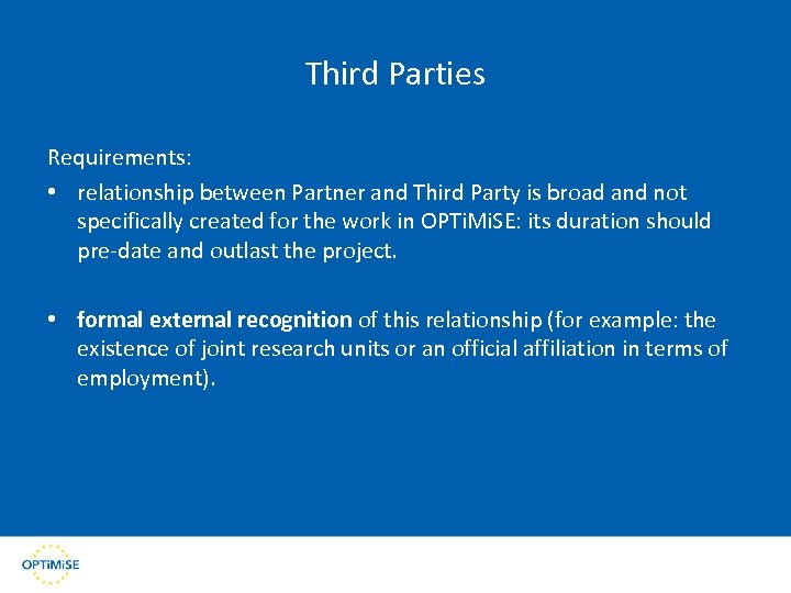 Third Parties Requirements: • relationship between Partner and Third Party is broad and not