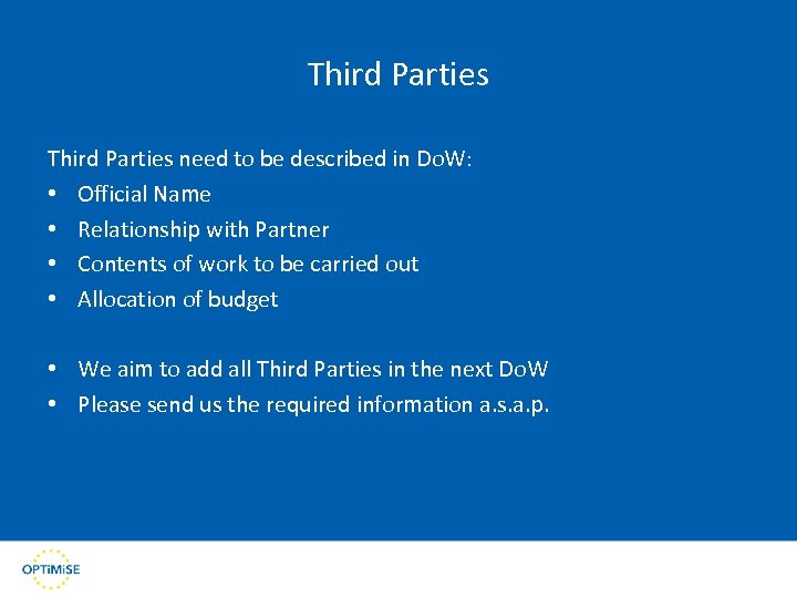 Third Parties need to be described in Do. W: • Official Name • Relationship