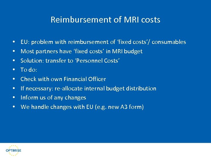 Reimbursement of MRI costs • • EU: problem with reimbursement of ‘fixed costs’/ consumables