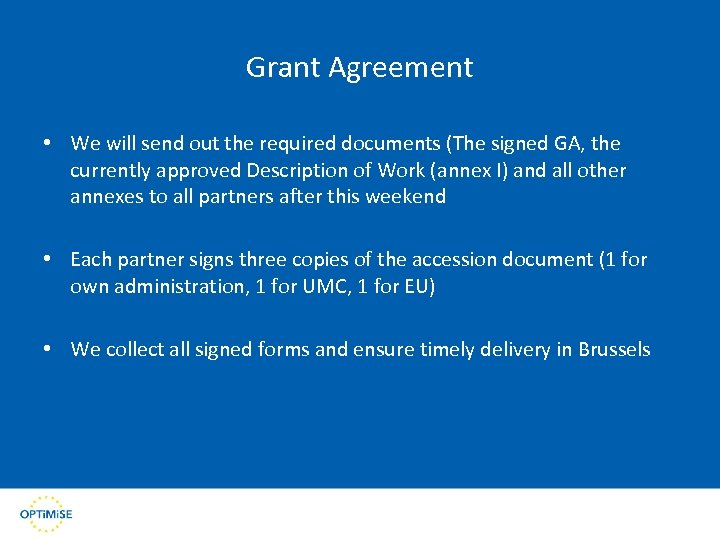 Grant Agreement • We will send out the required documents (The signed GA, the