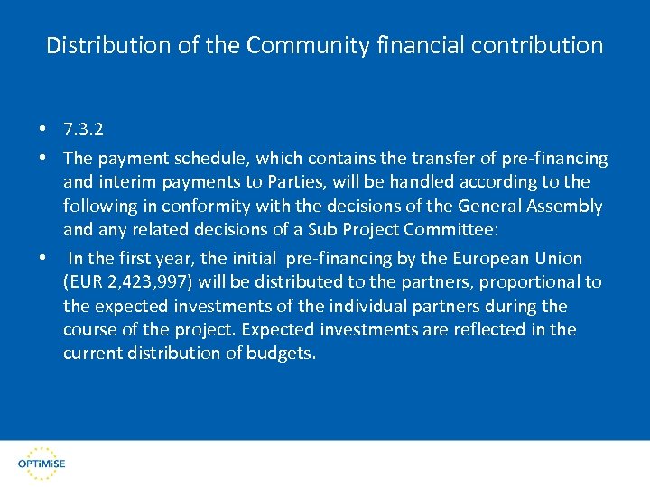 Distribution of the Community financial contribution • 7. 3. 2 • The payment schedule,