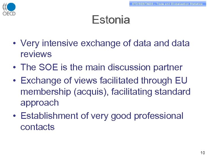 STD/PASS/TAGS – Trade and Globalisation Statistics STD/SES/TAGS – Trade and Globalisation Statistics Estonia •