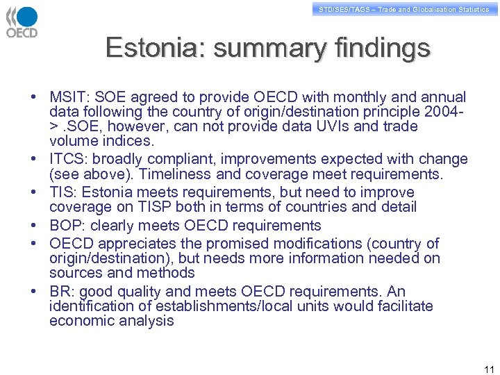 STD/PASS/TAGS – Trade and Globalisation Statistics STD/SES/TAGS – Trade and Globalisation Statistics Estonia: summary