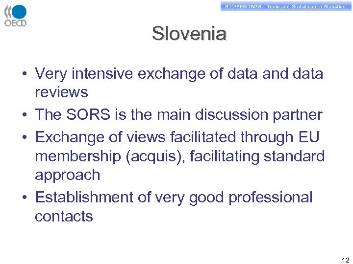STD/PASS/TAGS – Trade and Globalisation Statistics STD/SES/TAGS – Trade and Globalisation Statistics Slovenia •