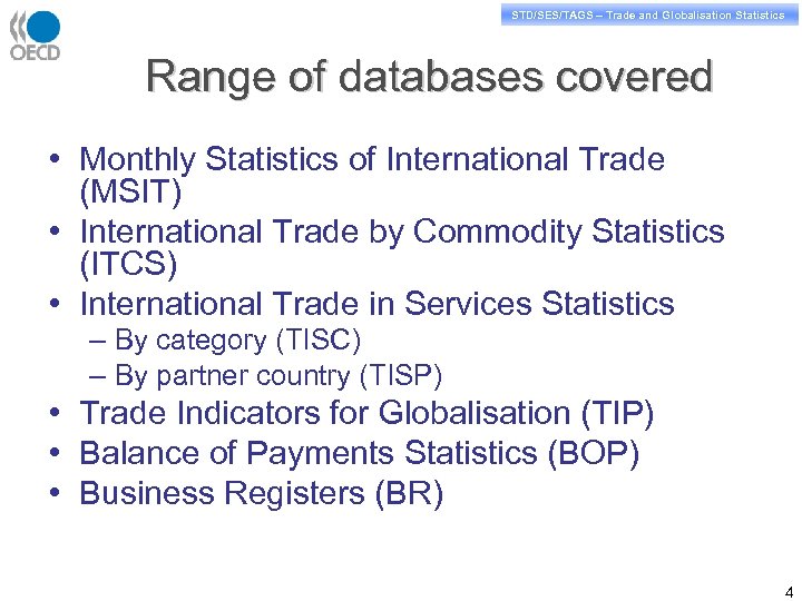STD/PASS/TAGS – Trade and Globalisation Statistics STD/SES/TAGS – Trade and Globalisation Statistics Range of