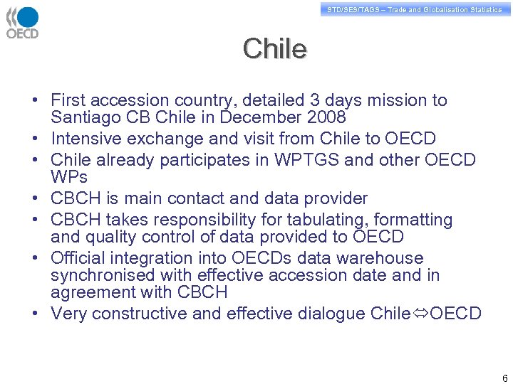 STD/PASS/TAGS – Trade and Globalisation Statistics STD/SES/TAGS – Trade and Globalisation Statistics Chile •