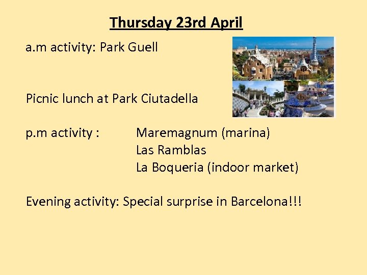 Thursday 23 rd April a. m activity: Park Guell Picnic lunch at Park Ciutadella