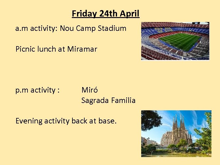 Friday 24 th April a. m activity: Nou Camp Stadium Picnic lunch at Miramar