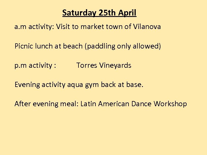 Saturday 25 th April a. m activity: Visit to market town of Vilanova Picnic
