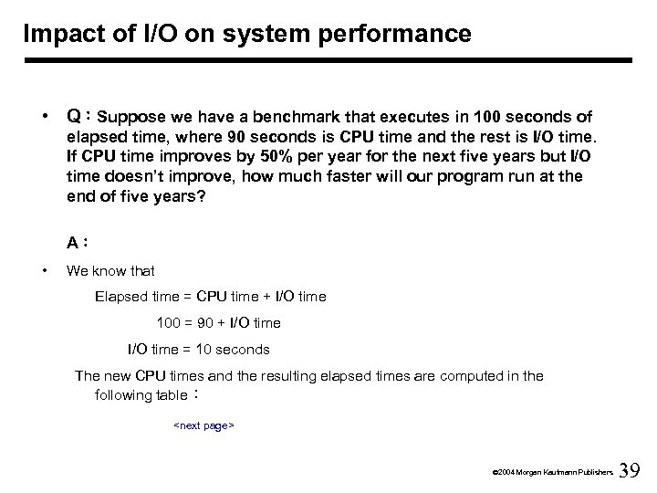 Impact of I/O on system performance • Q：Suppose we have a benchmark that executes