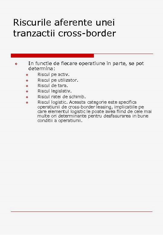 Riscurile aferente unei tranzactii cross-border In functie de fiecare operatiune in parte, se pot