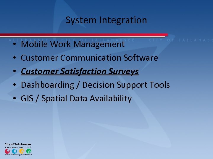 System Integration • • • Mobile Work Management Customer Communication Software Customer Satisfaction Surveys