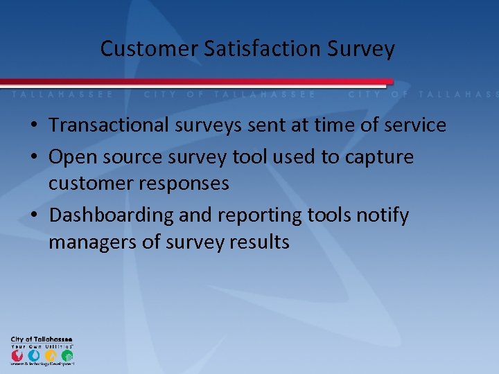 Customer Satisfaction Survey • Transactional surveys sent at time of service • Open source