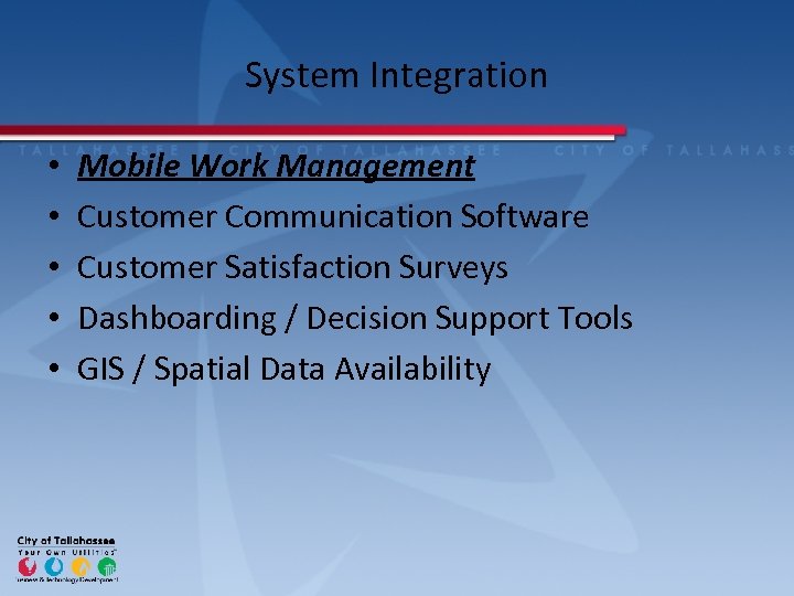 System Integration • • • Mobile Work Management Customer Communication Software Customer Satisfaction Surveys