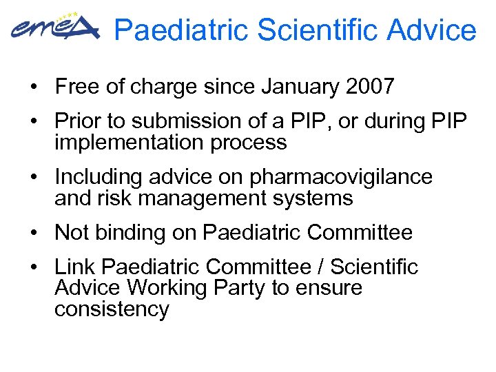 Paediatric Scientific Advice • Free of charge since January 2007 • Prior to submission