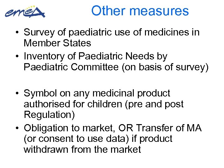 Other measures • Survey of paediatric use of medicines in Member States • Inventory