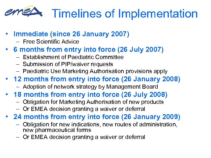 Timelines of Implementation • Immediate (since 26 January 2007) – Free Scientific Advice •