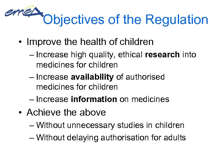 Objectives of the Regulation • Improve the health of children – Increase high quality,