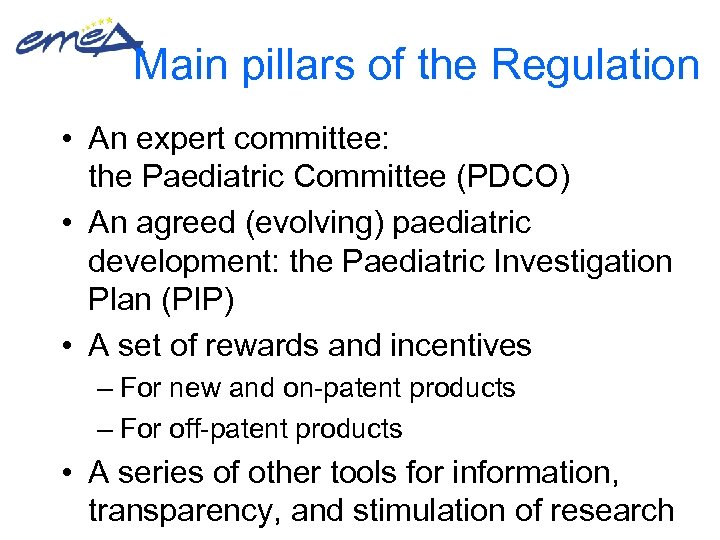 Main pillars of the Regulation • An expert committee: the Paediatric Committee (PDCO) •
