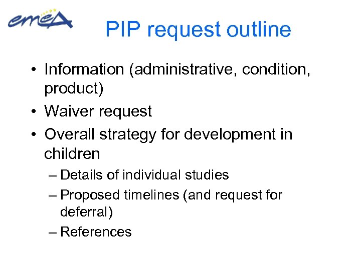 PIP request outline • Information (administrative, condition, product) • Waiver request • Overall strategy