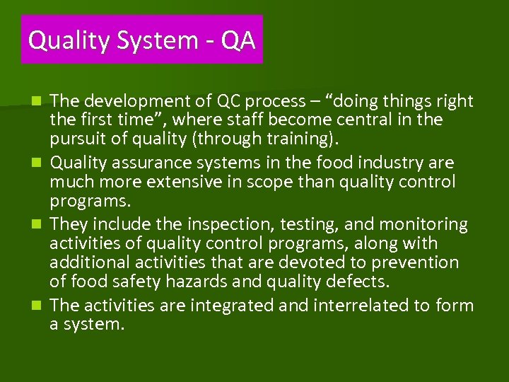 Quality System - QA The development of QC process – “doing things right the