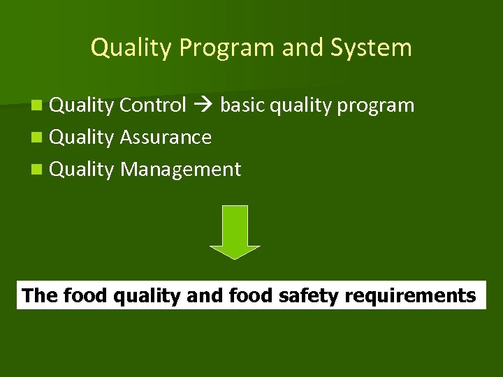 Quality Program and System n Quality Control basic quality program n Quality Assurance n