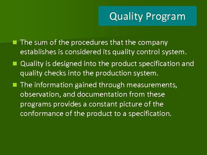 Quality Program The sum of the procedures that the company establishes is considered its