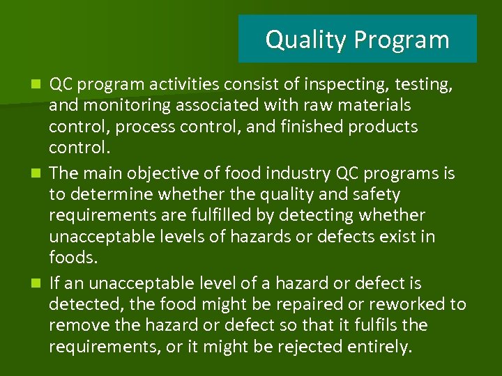 Quality Program QC program activities consist of inspecting, testing, and monitoring associated with raw