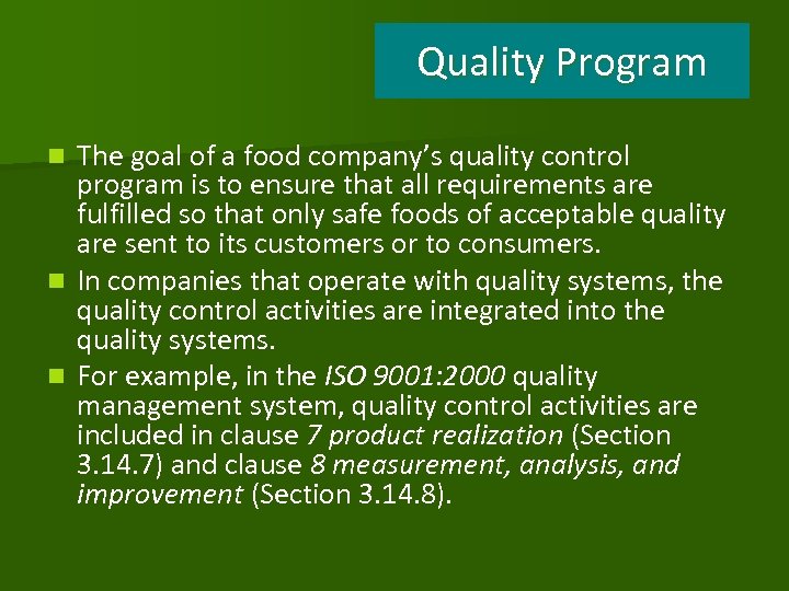 Quality Program The goal of a food company’s quality control program is to ensure