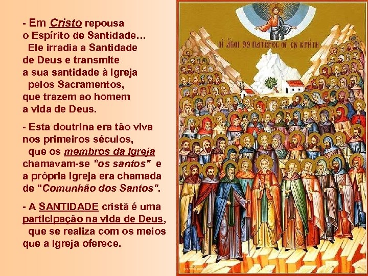 - Em Cristo repousa o Espírito de Santidade… Ele irradia a Santidade de Deus