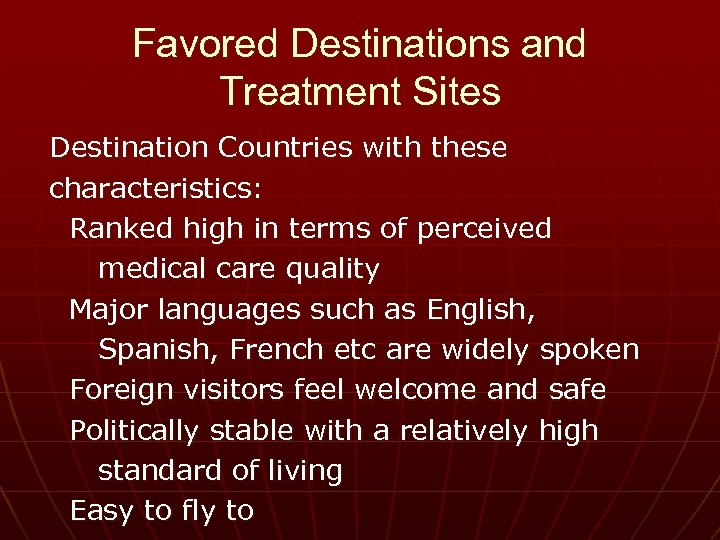 Favored Destinations and Treatment Sites Destination Countries with these characteristics: Ranked high in terms