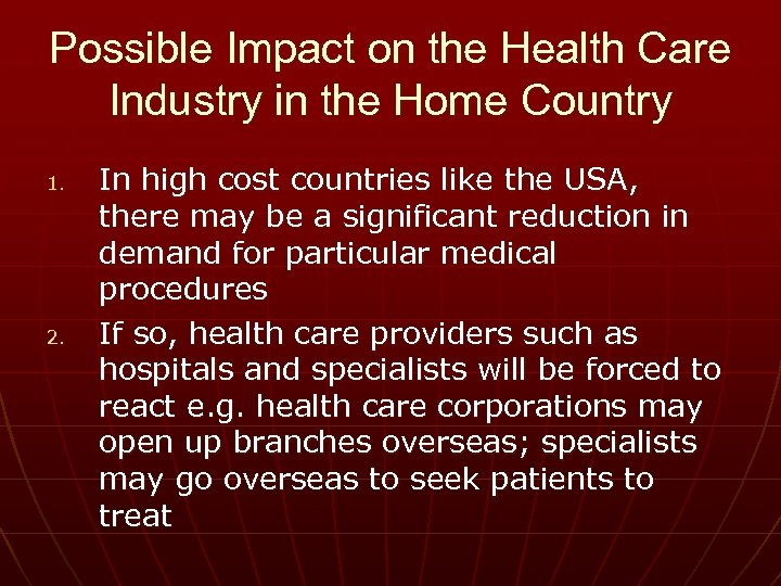 Possible Impact on the Health Care Industry in the Home Country 1. 2. In