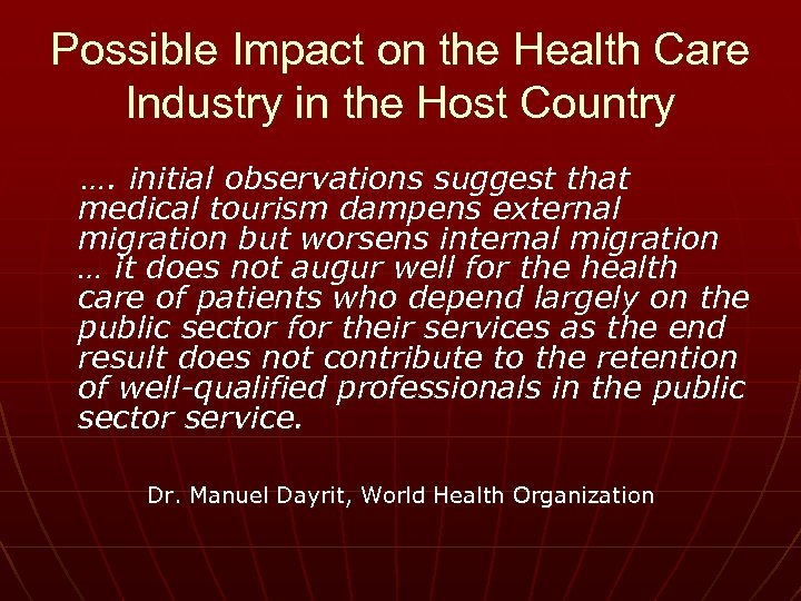 Possible Impact on the Health Care Industry in the Host Country …. initial observations