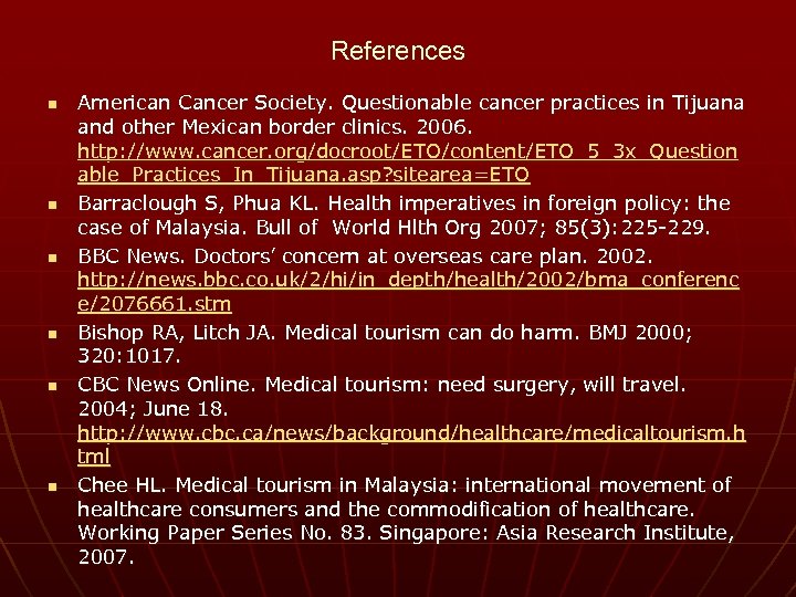 References n n n American Cancer Society. Questionable cancer practices in Tijuana and other