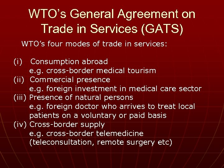 WTO’s General Agreement on Trade in Services (GATS) WTO’s four modes of trade in
