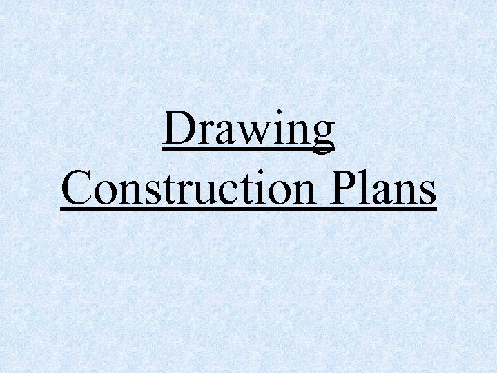 Drawing Construction Plans 