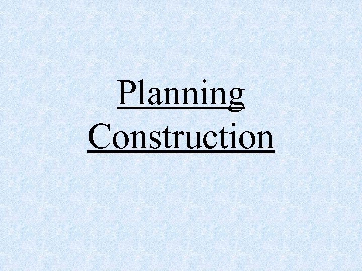 Planning Construction 