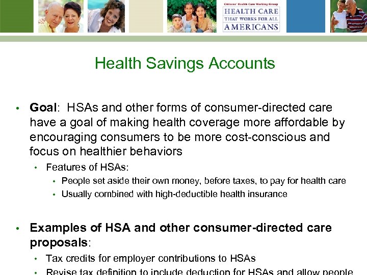 Health Savings Accounts • Goal: HSAs and other forms of consumer-directed care have a