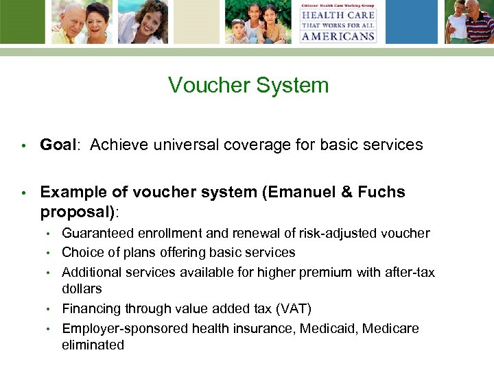 Voucher System • Goal: Achieve universal coverage for basic services • Example of voucher